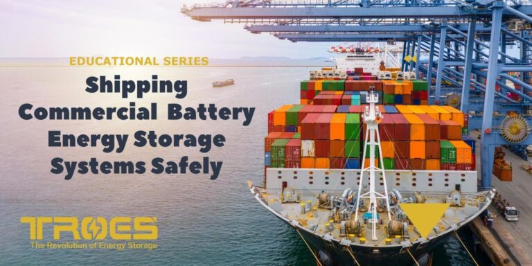 Shipping Commercial Battery Energy Storage Systems Safely