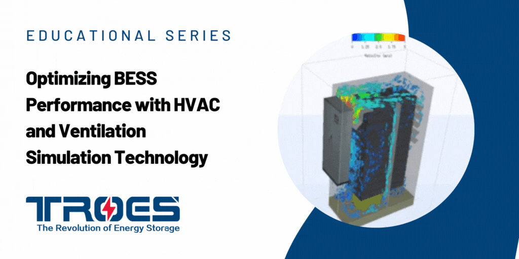 Optimizing BESS Performance with HVAC and Ventilation Simulation Technology