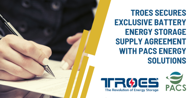 TROES Secures Exclusive Battery Energy Storage Supply Agreement with PACS Energy Solutions