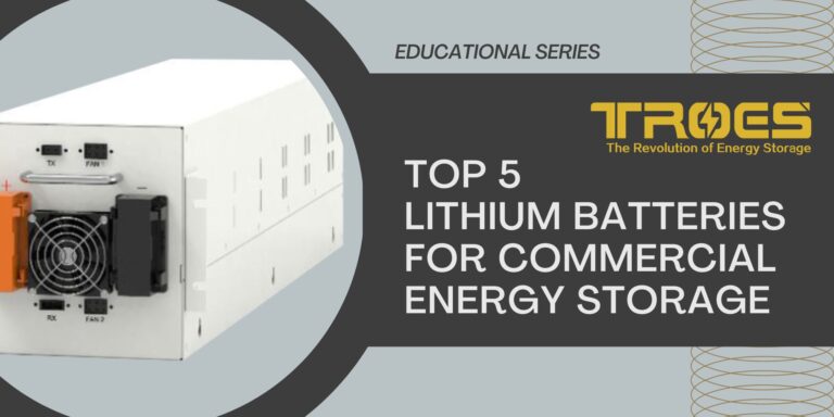 Top 5 Lithium Batteries For Commercial Energy Storage