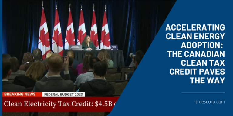 Accelerating Clean Energy Adoption: The Canadian Clean Tax Credit Paves the Way